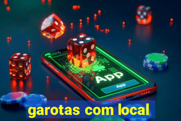 garotas com local